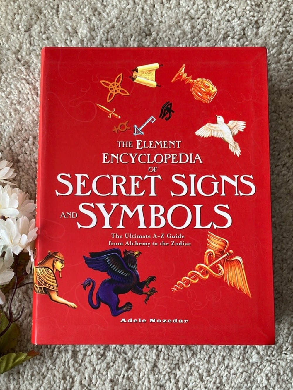 Element Encyclopedia of Secret Signs and Symbols